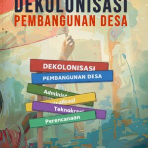 Dekolonisasi Pembangunan Desa